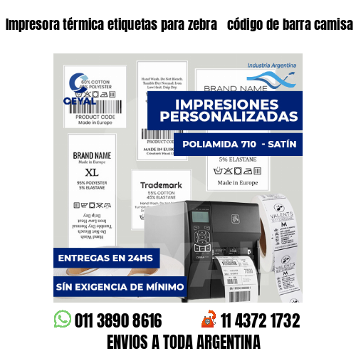 Impresora térmica etiquetas para zebra  código de barra camisa